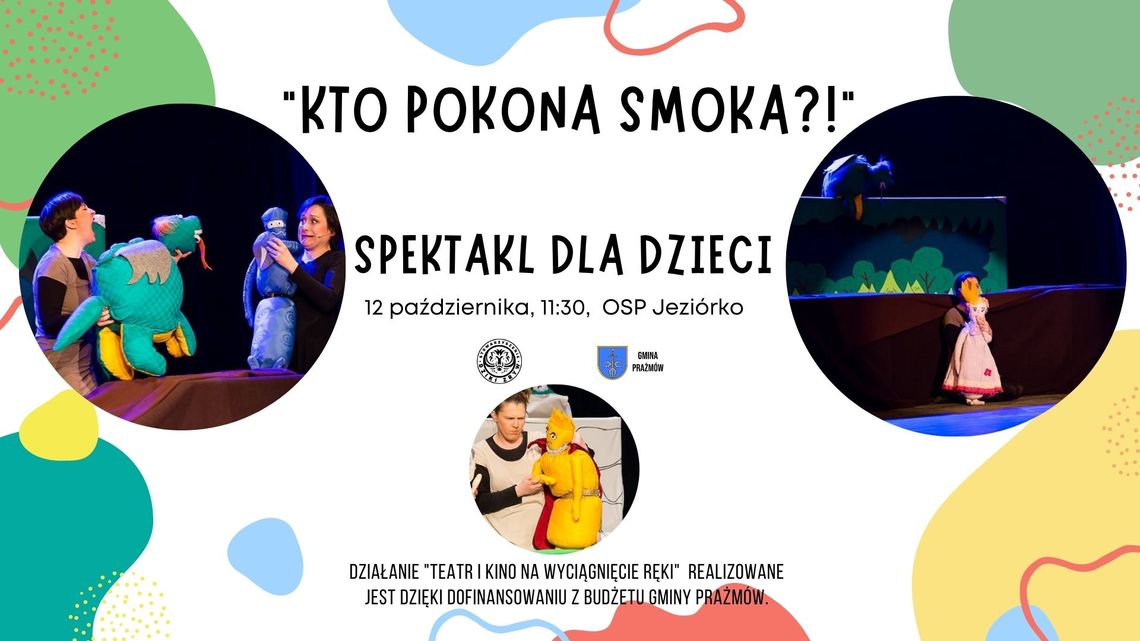 Spektakl dla dzieci - Kto pokona Smoka? Spektakl dla dzieci - Kto pokona Smoka?