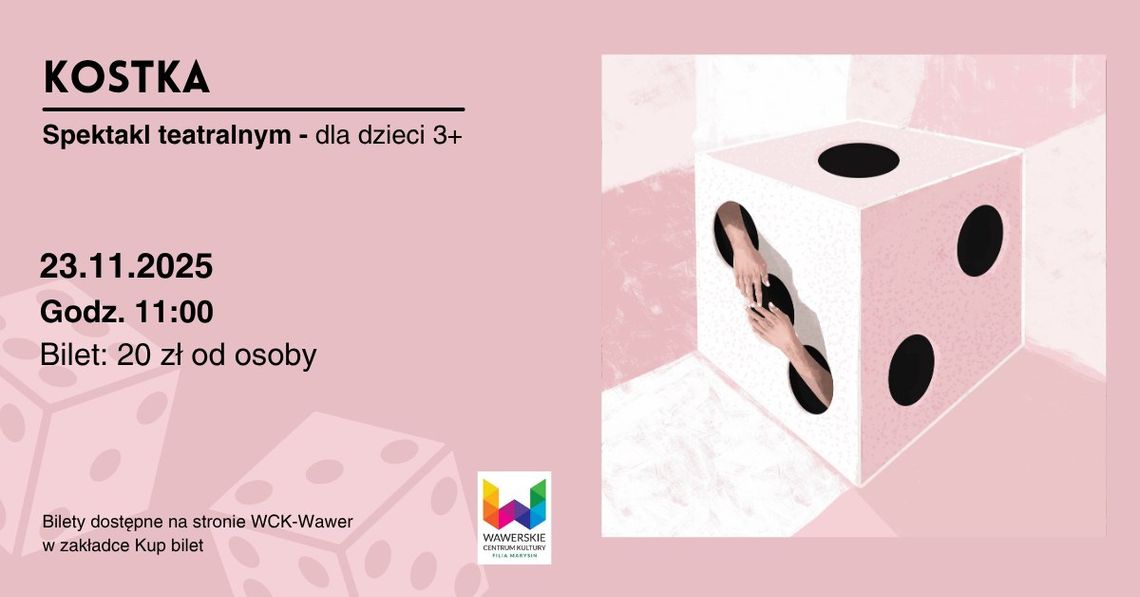 Spektakl „Kostka” - Wawerskie Centrum Kultury