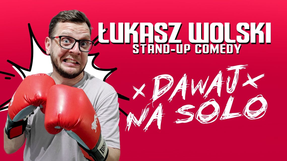 Stand Up - Łukasz Wolski w programie "Dawaj na solo" Stand Up - Łukasz Wolski w programie "Dawaj na solo"