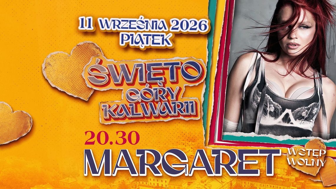 Święto Góry Kalwarii 2026: Margaret, jarmark i rodzinne atrakcje na mocny start święta