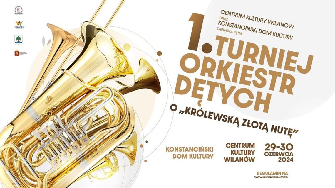 Turniej Orkiestr Dętych o Królewską „Złotą nutę” Turniej Orkiestr Dętych o Królewską „Złotą nutę”